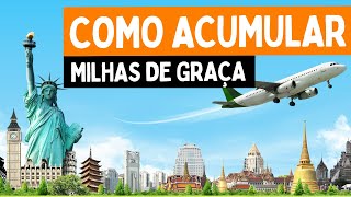 Como Acumular Milhas Aéreas De Graça