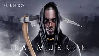 El Uniko - La Muerte ???? (Audio Oficial)