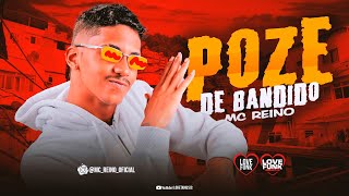 MC REINO - POZE DE BANDIDO