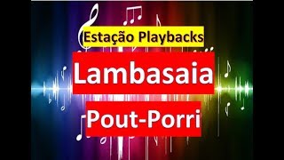 Lambasaia - Pout-Porri - Playback Lambasaia - Pout-Porri - Playback