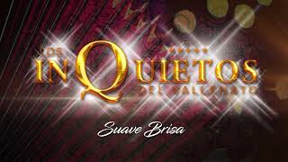 Suave Brisa, Los Inquietos Del Vallenato - Audio