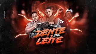 Kevin O Chris Mc Nandinho e Dj Rogerinho do Querô - Dente de Leite, E Hoje ela vai me Mamar