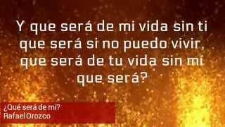 Qué será de mí (Letra) - Rafael Orozco (Binomio de Oro)