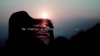 He vuelto a pensar en ti — Cía.