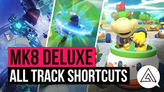 Mario Kart 8 Deluxe | All Shortcuts &amp; Corner Cuts