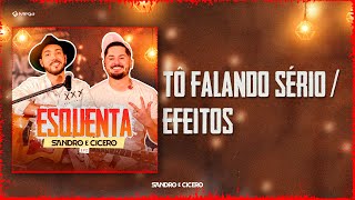 Sandro e Cícero - Tô Falando Sério / Efeitos | Esquenta SeC