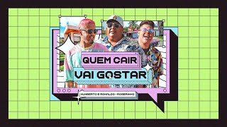 Humberto e Ronaldo - Quem Cair Vai Gostar ft. Rogerinho