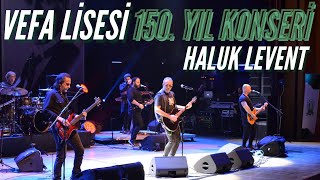 VEFA LİSESİ 150. YIL KONSERİ | HALUK LEVENT | 12 OCAK 2023