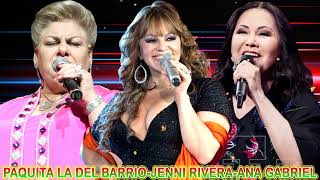 Paquita La Del Barrio, Jenni Rivera, Ana Gabriel - LAS MEJORES CANCIONES DE LA HISTORIA Paquita La Del Barrio, Jenni Rivera, Ana Gabriel - LAS MEJORES CANCIONES DE LA HISTORIA