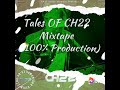 CH22 - TALES OF CH22 Mixtape| 100% Production| Mixed and Compiled by CH22|