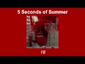 a playlist of my favourite 5 seconds of summer songs pt. 1 ????????
